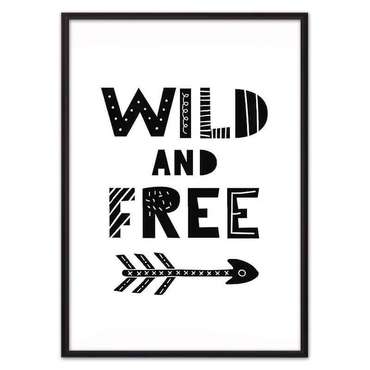 Постер в рамке Wild & Free ЧБ 21х30 см