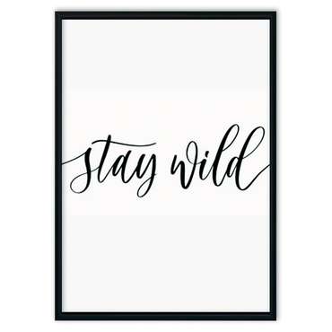 Постер в рамке Stay wild 40х60 см