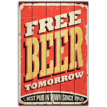 Картина на дереве Free Beer Tomorrow 40х60 см