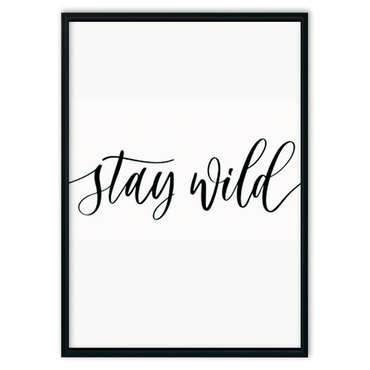 Постер в рамке Stay wild 21х30 см