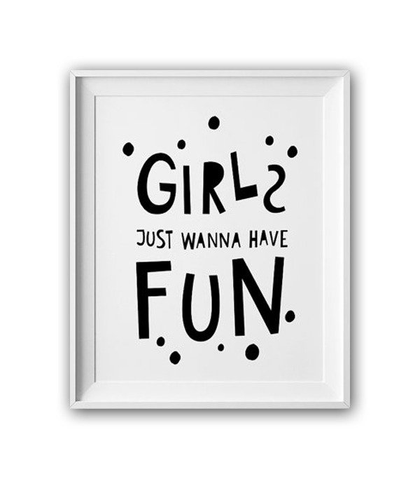 Постер "Girls just wanna have fun" А3