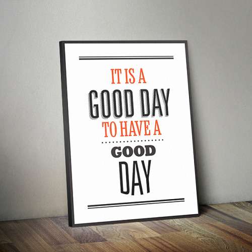 Постер "It`s a good day"
